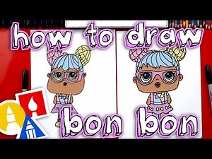 How To Draw Bon Bon LOL Surprise Doll - Videos For Kids