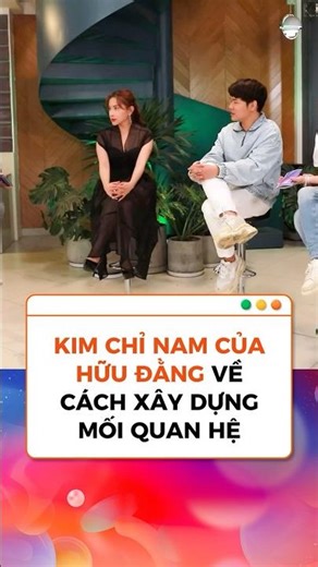 Đây là kim chỉ nam của Hữu Đằng về cách xây dựng các mối quan hệ, hãy chọn lọc điều phù hợp nhé