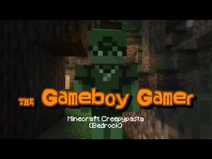The Gameboy Gamer! | Minecraft Creepypasta (Bedrock)