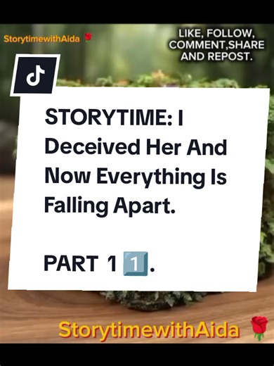 PART. 1 1️⃣.. I DECEIVED HER AND NOW EVERYTHING IS FALLING APART.22:02PM(THURSDAY)#storytimewithaida🌹@DERASTORIES1 @Bangalie 🇪🇬🇰🇪🇹🇿🇺🇬🇷🇼 @💗🍬ℝ𝕖𝕒𝕝_ℙ𝕠𝕞𝕒𝕒𝕙💎🍯 @💫Real_pomaah backup @Addai @Vee's Studio @HappyCapyCollective @SOLIDBRIDGE FINANCE💵💶📈 @Audy Last @Tales Moon @Comeddy Bwoy @AloH HannaH@2 @𝔄𝔫𝔡𝔶 𝔧𝔲𝔫𝔦𝔬𝔯 🇬🇭🇨🇦 @GOOD FAMILY #Storytime #foryoupage #LifeStories #RelatableStories THANK YOU FOR WATCHING 👍.