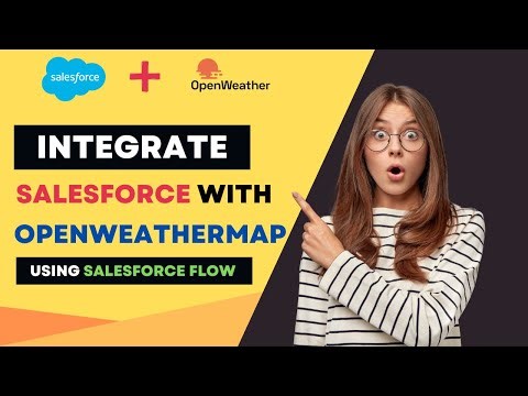 Integrate Salesforce with OpenWeatherMap Using Salesforce Flow