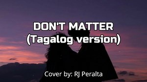 5.5K views · 225 reactions | Reyjun Peralta -"Don't Matter" tagalog version /// (lyrics) ♫ | SAm'Skie | Facebook