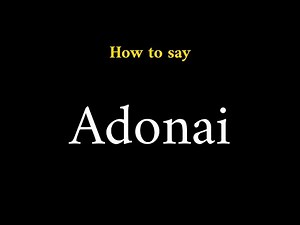 How to Pronounce Adonai (Hebrew Term)