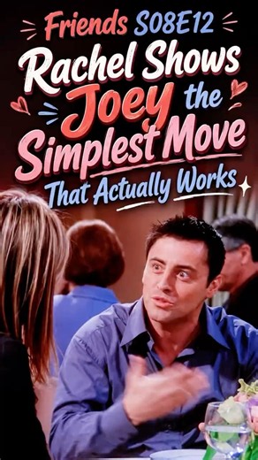 Friends S08E12 | Rachel Shows Joey the Simplest Move That Actually Works