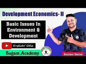 Basic Issues In Environment & Development || Development Economics-II