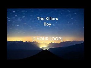 The Killers - Boy [1 HOUR LOOP]