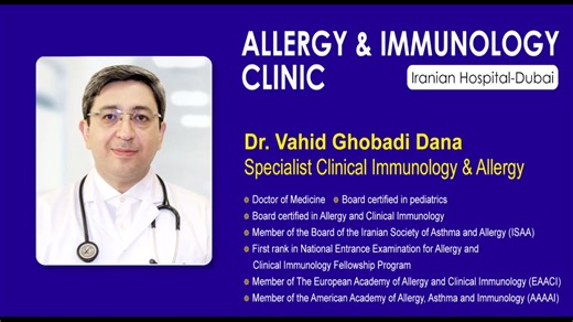 Introducing Dr Vahid Ghobadi Dana, Specialist Clinical Immunology and Allergy, with over 20 years of experience. Member of Board of Iranian Society of Asthma and Allergy (ISAA). Member of European Academy of Allergy and Clinical Immunology (EAACI) Member of American Academy of Allergy, Asthma and Immunology (AAAI) Areas of Expertise: Allergic Asthma, Urticaria, Chronic Cough, Insect Bites, Eczema, Allergic Rhinitis, Food Allergy and Drug Allergy Available every fortnight- Wednesday, Thursday and