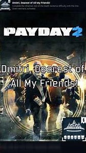 PAYDAY 2 | Achievement, Dmitri, Dearest of All My Friends!