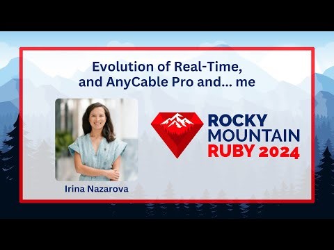 Evolution of Real-Time and AnyCable Pro and ... me by Irina Nazarova