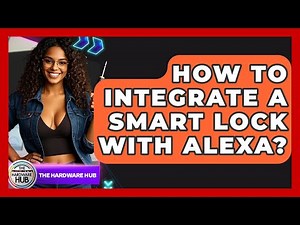 How To Integrate A Smart Lock With Alexa? - The Hardware Hub