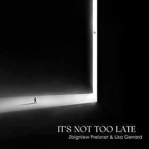 Zbigniew Preisner & Lisa Gerrard - It's Not Too Late