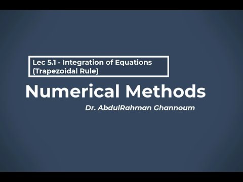 Lec 5.1 - Integration of Equations - Trapezoidal Rule
