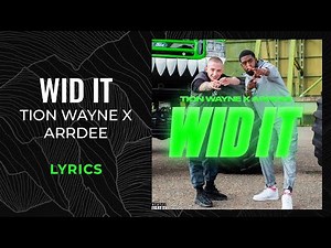 Tion Wayne, Arrdee - Wid It (LYRICS)