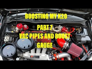 K20 EP3 Type R Turbo Part 7 - Vac Pipes And Boost Gauge
