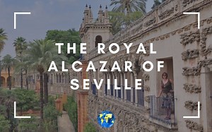 The Royal Alcazar of Seville | Visitors Guide