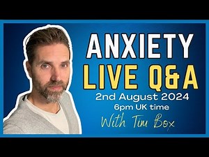 Anxiety Q&A With Tim Box | Your Anxiety Questions Answered