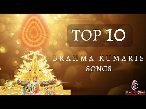 Top 10 Brahma Kumaris Songs | Peace of Mind TV