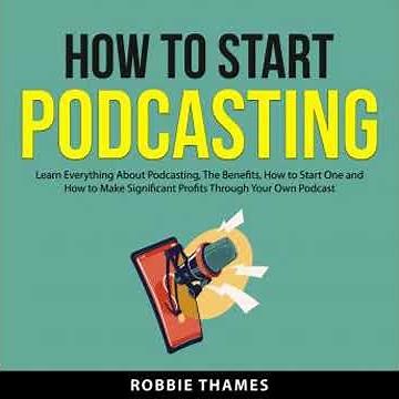 How to Start Podcasting - Robbie Thames