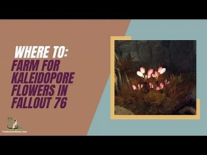 Where to find and how to farm for Kaleidopore Flowers in Fallout 76