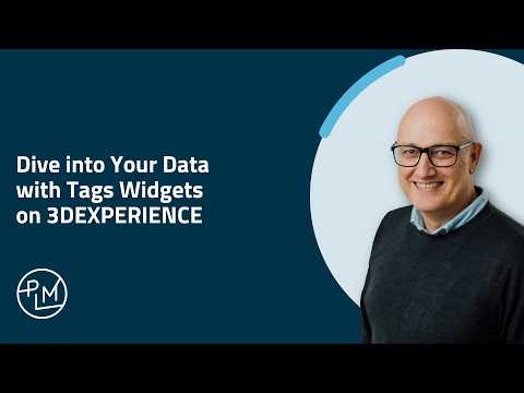 Dive into Your Data with Tags Widgets on 3DEXPERIENCE