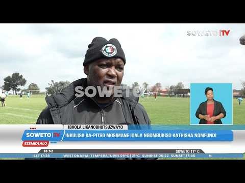 SOWETO TV NEWS | INKULISA KA-PITSO MOSIMANE IQALA NGOMBUKISO KATHISHA NOMFUNDI