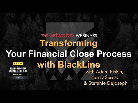 Transforming Your Financial Close Process with BlackLine | Revelwood Webinars