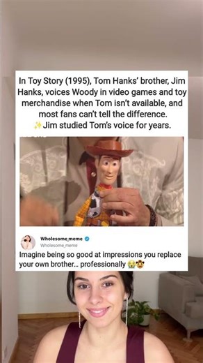 In Toy Story (1995), Tom Hanks' brother, Jim Hanks, voices Woody in video games and toy merchandise
