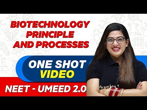 BIOTECHNOLOGY PRINCIPLE AND PROCESSES in 1 Shot - All Theory & PYQs | NEET Crash Course | UMEED 2.0