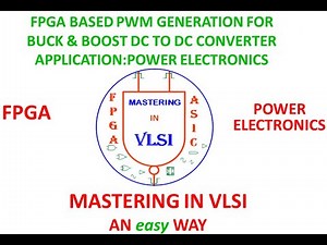 FPGA BASED PWM GENERATION FOR BUCK & BOOST DC TO DC CONVERTER APPLICATION:POWER ELECTRONICS