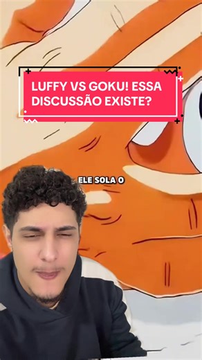 Luffy vs Goku: Essa Discussão É Real?