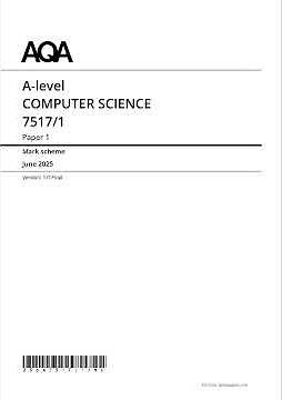 2025 AQA A Level Computer Science Mark Scheme Paper 17517 1