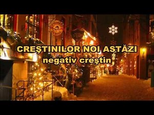 Crestinilor noi astazi - Negativ crestin