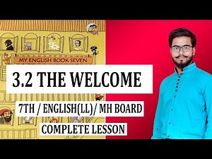 THE WELCOME / FULL LESSON / 3.2 / 7TH/ ENGLISH (LL)/ MAHARASHTRA BOARD