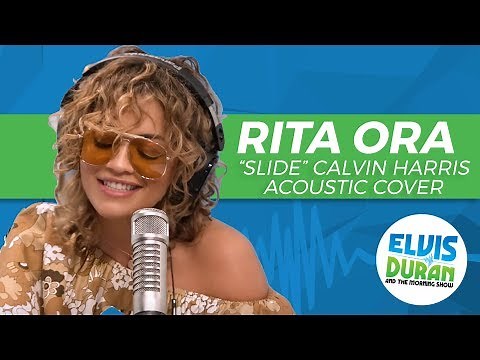 Rita Ora - "Slide" Calvin Harris Acoustic Cover | Elvis Duran Live