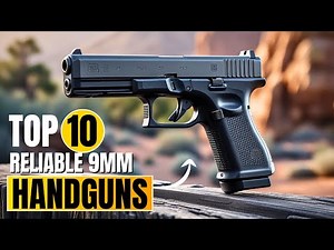 Best Reliable 9MM Pistols of 2025: A comprehensive Guide!