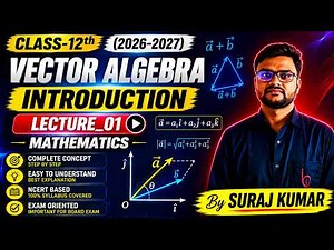 Vector Algebra Explained (01) | Class 12 Maths Chapter 10 Introduction | Basics Of Vector Algebra