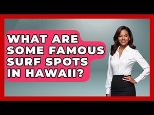 What Are Some Famous Surf Spots In Hawaii? - Water Sports Haven
