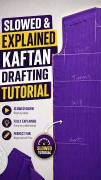 Slowed and explained kaftan drafting tutorial