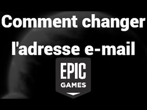 Comment Changer l'Adresse E-mail sur Epic Games | Tutoriel Facile