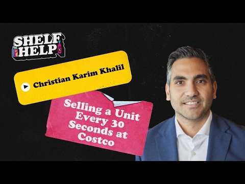 🎙️ Shelf Help Podcast: Christian Karim Khalil - Selling a Unit Every 30 Seconds at Costco