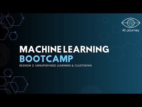 Session 2: Unsupervised Learning & Clustering