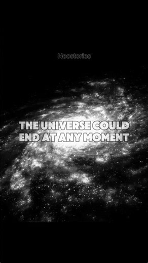 The universe could end... right now?!? #shorts #universe #fyp