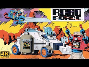 Saturday Morning Cartoons in 4K Robo Force: The Revenge of Nazgar