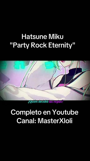 Hatsune Miku - Party Rock Eternity sub español... Completo en Youtube, link en el perfil!!!... Suscribanse!!! #hatsunemiku #vocaloid #party #Rock #Eternity #traduccion #subespañol #youtube #masterxloli #subtitulosenespañol #miku #ProjectVoltage
