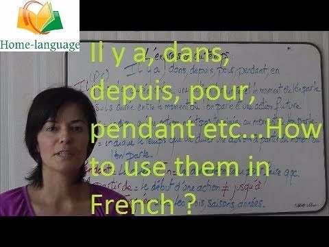 Il y a, dans, depuis, pour, pendant ? How to use them in French ?