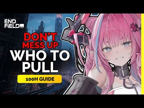Which Character SHOULD You Pull? | 24 Characters Review After 100+ Hours – Arknights: Endfield