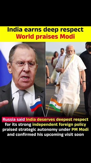 Russia said India deserves deepest respect for its strong independent foreign policy praised