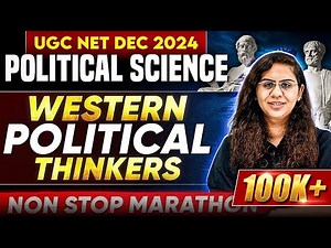 Western Political Thinkers - Non-stop Marathon | UGC NET Political Science | NET Dec | Chandni Ma'am