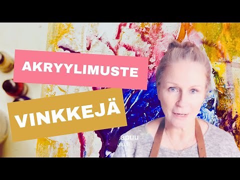 Akryylimuste - akryylimaalaus vinkkejä