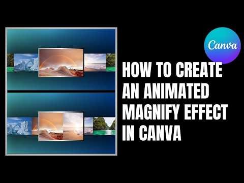 Canva Tutorial: Creating an Animated Magnify Effect | Step-by-Step Guide